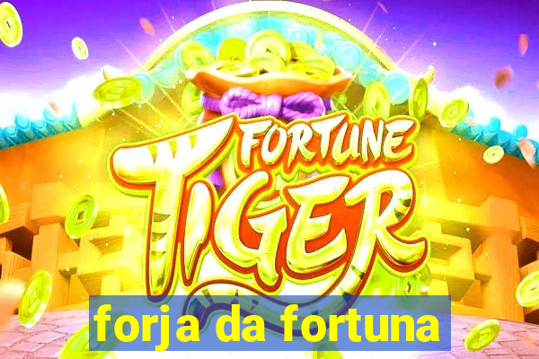 forja da fortuna